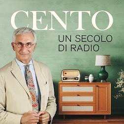 Cento un secolo di Radio del 20/05/2024 - RaiPlay Sound