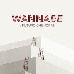 Wannabe. Il futuro che vorrei del 28/03/2024 - RaiPlay Sound