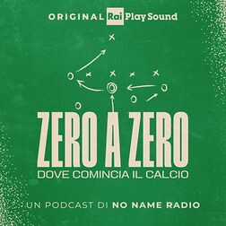 Zero a Zero Ep54 Acciacchi tattici, recuperi flash e un 66,5 da salvare - RaiPlay Sound